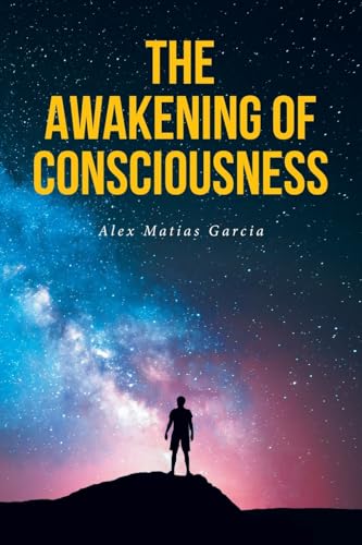 The Awakening of Consciousness von Christian Faith Publishing