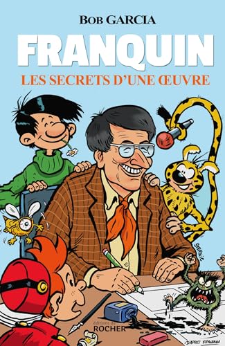 Franquin - Les secrets d'une oeuvre: Les secrets d'une oeuvre