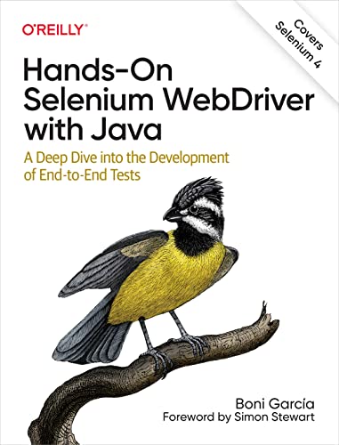 Hands-On Selenium Webdriver with Java: A Deep Dive Into the Development of End-To-End Tests von O'Reilly Media