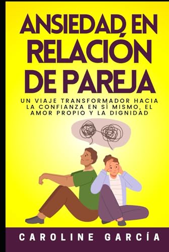 Ansiedad En Relación De Pareja: Cómo Eliminar Casi Al Instante El Nerviosismo En Tu Relación Íntima, La Tensión, La Inseguridad, El Miedo, Los Celos Y ... personas altamente sensibles, Band 2) von Independently published