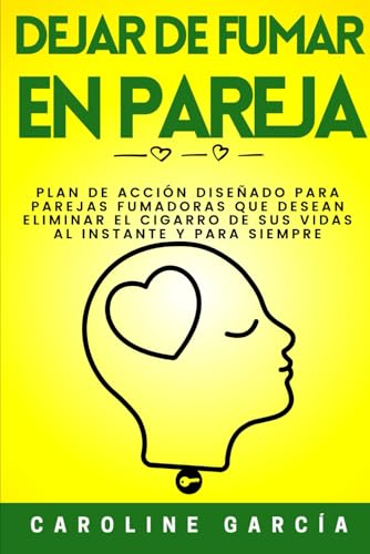 Dejar De Fumar En Pareja: Plan De Acción Diseñado Para Parejas Fumadoras Que Desean Eliminar El Cigarro De Sus Vidas Al Instante Y Para Siempre Dejar De Fumar En Pareja: Plan De Acción Diseñado Para Parejas Fumadoras Que Desean Eliminar El Cigarro De Sus Vidas Al Instante Y Para Siempre von Independently published