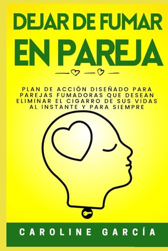 Dejar De Fumar En Pareja: Plan De Acción Diseñado Para Parejas Fumadoras Que Desean Eliminar El Cigarro De Sus Vidas Al Instante Y Para Siempre Dejar De Fumar En Pareja: Plan De Acción Diseñado Para Parejas Fumadoras Que Desean Eliminar El Cigarro De Sus Vidas Al Instante Y Para Siempre von Independently published