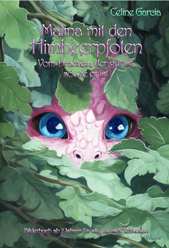 Malina mit den Himbeerpfoten - Vom Drachen, der gut ist, so wie er ist - Bilderbuch ab 2 Jahren für alle, die sich liebhaben Malina mit den Himbeerpfoten - Vom Drachen, der gut ist, so wie er ist - Bilderbuch ab 2 Jahren für alle, die sich liebhaben von DeBehr