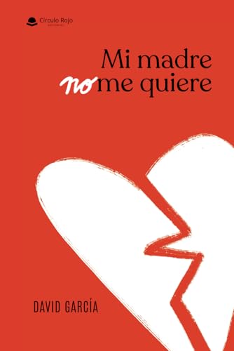 Mi madre no me quiere Mi madre no me quiere von Editorial Círculo Rojo