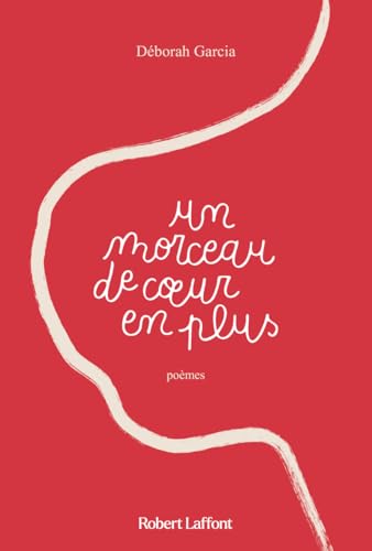 Un morceau de coeur en plus von ROBERT LAFFONT