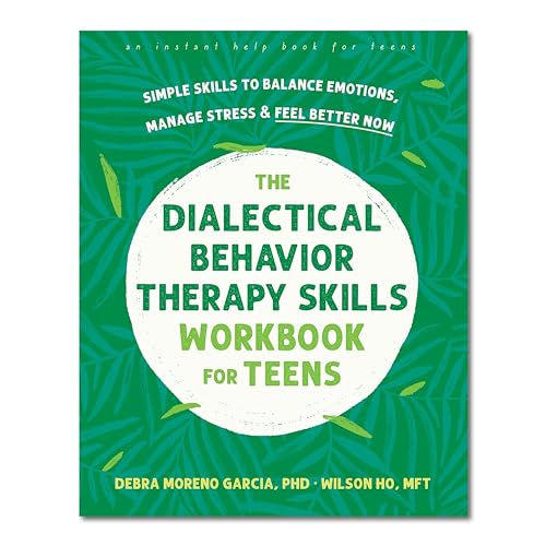 The Dialectical Behavior Therapy Skills Workbook for Teens: Simple Skills to Balance Emotions, Manage Stress, and Feel Better Now The Dialectical Behavior Therapy Skills Workbook for Teens: Simple Skills to Balance Emotions, Manage Stress, and Feel Better Now von New Harbinger