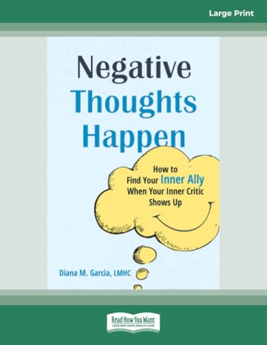 Negative Thoughts Happen: How to Find Your Inner Ally When Your Inner Critic Shows Up (Large Print Format) von ReadHowYouWant