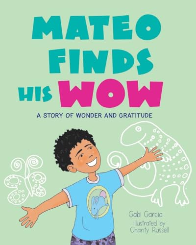 Mateo Finds His Wow: A Story of Wonder and Gratitude
