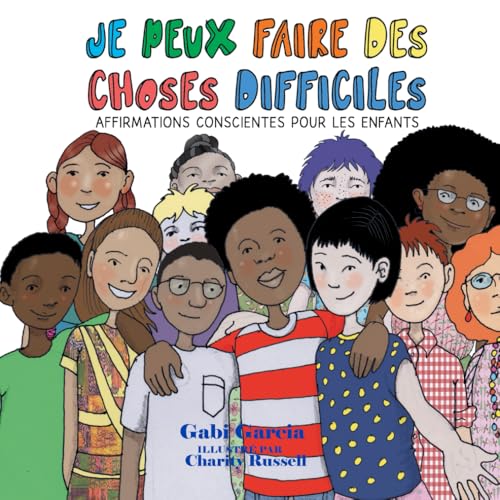JE PEUX FAIRE DES CHOSES DIFFICILES: AFFIRMATIONS CONSCIENTES POUR LES ENFANTS von SKINNED KNEE PUBLISHING