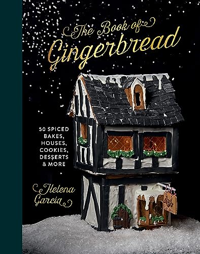 The Book of Gingerbread: 50 Spiced Bakes, Houses, Cookies, Desserts and More von Quadrille Publishing Ltd