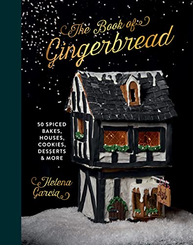 The Book of Gingerbread: 50 Spiced Bakes, Houses, Cookies, Desserts and More von Quadrille Publishing Ltd