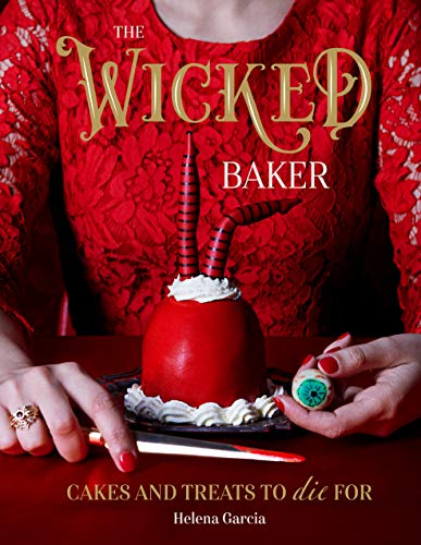 The Wicked Baker: Cakes and Treats to Die for von Quadrille Publishing