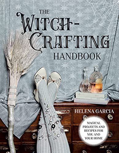 The Witch-Crafting Handbook: Magical Projects and Recipes for You and Your Home von Quadrille Publishing Ltd