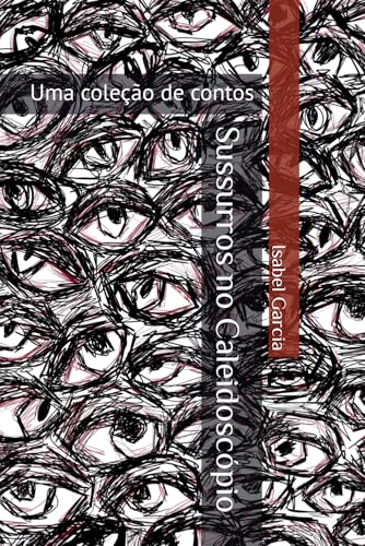Sussurros no Caleidoscópio: Uma coleção de contos von Independently published