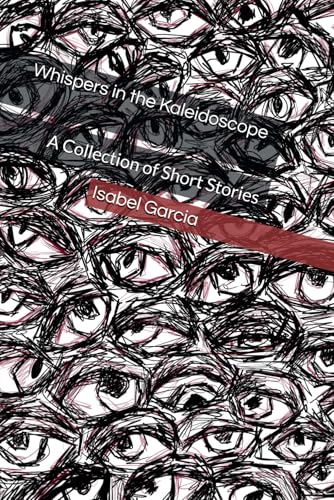 Whispers in the Kaleidoscope: A Collection of Short Stories von Independently published