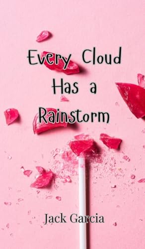 Every Cloud Has a Rainstorm von Creative Arts Management OÜ