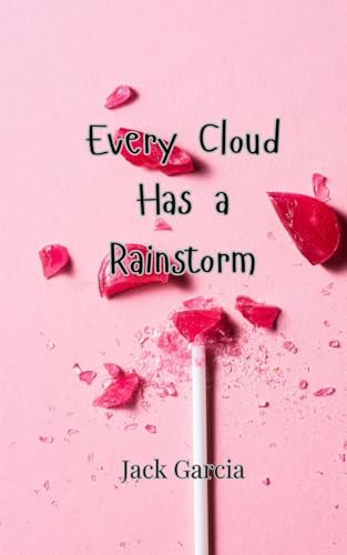 Every Cloud Has a Rainstorm von Creative Arts Management OÜ