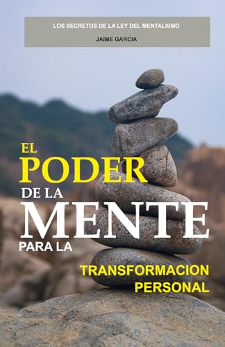 EL PODER DE LA MENTE: Para la transformación personal von Independently published