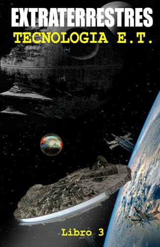 EXTRATERRESTRES: Tecnologia E.T. (EXTRATERRESTRES Historia de Contacto, Band 3) von Independently published