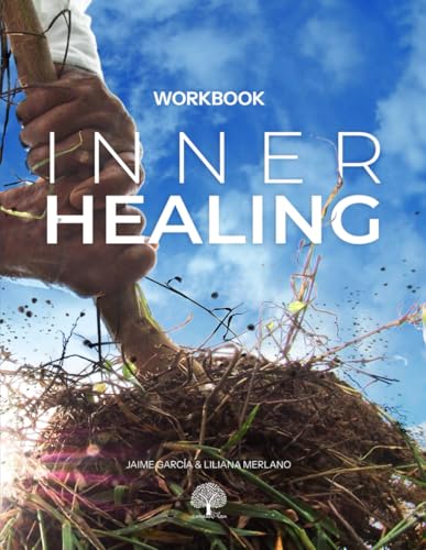 INNER HEALING Workbook: How to apply the healing power of God to the mind, will and emotions. von Independently published