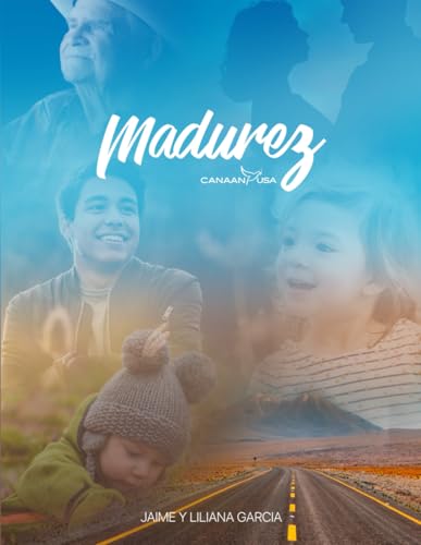 Madurez: Guía práctica para superar la inmadurez emocional y alcanzar la plenitud espiritual (Comienza Hay Esperanza, Band 6) von Hay Esperanza
