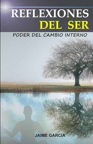 REFLEXIONES DEL SER: Poder del cambio interno von Independently published
