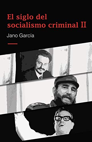 El siglo del socialismo criminal II: Segunda parte von Independently published