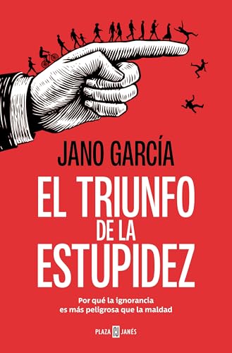 El triunfo de la estupidez: Por qué la ignorancia es más peligrosa que la maldad (Obras diversas) von PLAZA & JANES