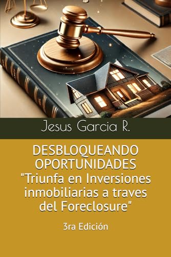DESBLOQUEANDO OPORTUNIDADES: Triunfa en inversiones inmobiliarias a traves del foreclosure DESBLOQUEANDO OPORTUNIDADES: Triunfa en inversiones inmobiliarias a traves del foreclosure von Independently published