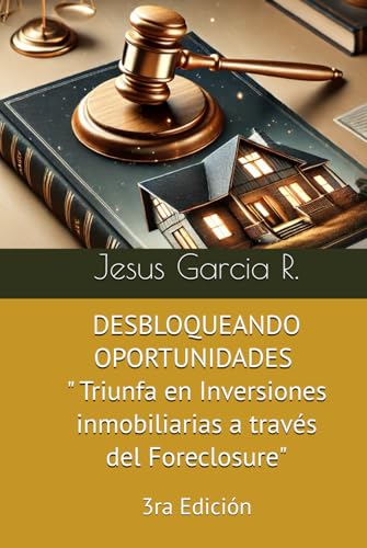 DESBLOQUEANDO OPORTUNIDADES: Triunfa en inversiones inmobiliarias a traves del foreclosure DESBLOQUEANDO OPORTUNIDADES: Triunfa en inversiones inmobiliarias a traves del foreclosure von Independently published