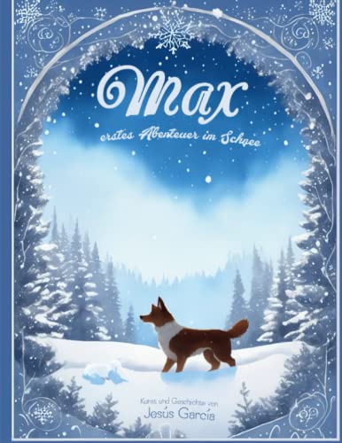 Max' erstes Abenteuer im Schnee von Independently published
