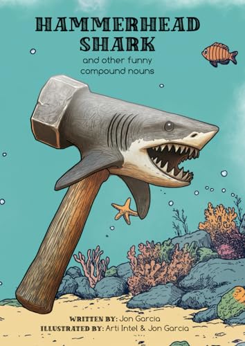 Hammerhead Shark and Other Funny Compound Nouns von Independently published