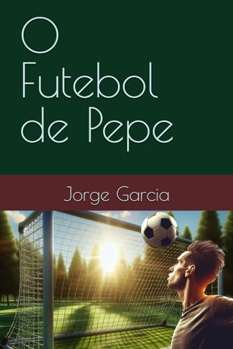 O Futebol de Pepe von Independently published