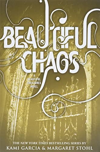 Beautiful Chaos (Beautiful Creatures, 3, Band 3)