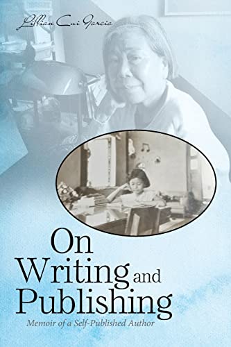 On Writing and Publishing: Memoir of a Self-Published Author von Xlibris US