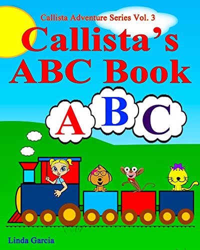Callista's ABC Book (Callista Adventure Series, Band 3) von CREATESPACE