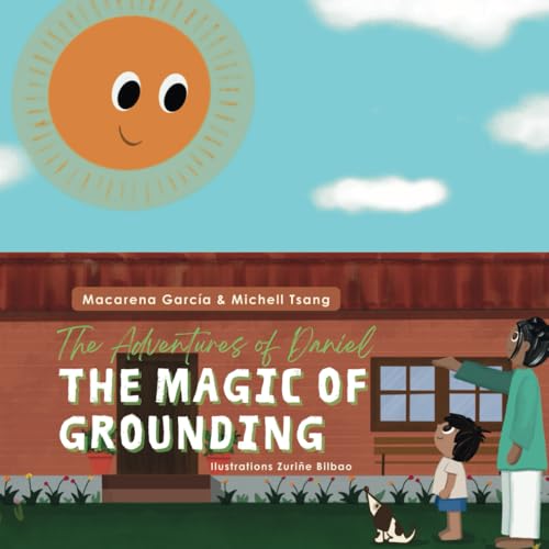 The Adventures of Daniel - The Magic of Grounding: Educational stories for children ages 3 to 6 about habits and health in English (Daniel's ... years old about habits and health in English) von Independently published