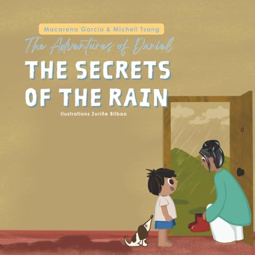 The Adventures of Daniel - The Secrets of the Rain: Educational stories for children from 3 to 6 years old about habits and health in English. ... years old about habits and health in English) von Independently published