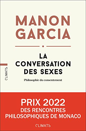 La Conversation des sexes: Philosophie du consentement von CLIMATS