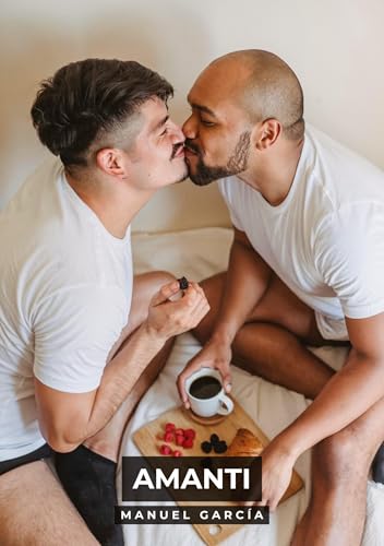 Amanti: Racconti Erotici Gay Espliciti in Italiano per Adulti von Manuel García