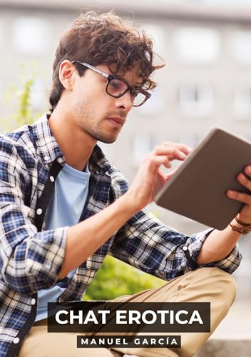 Chat Erotica: Racconti Erotici Gay Espliciti in Italiano per Adulti (Raccolta di Storie Erotiche Gay in Italiano per Adulti. Sesso Esplicito per ... Censura. Vietato ai Minori di 18 Anni. MM.) von Manuel García