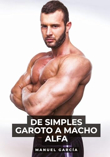 De simples Garoto a Macho Alfa: Histórias de sexo erótico gay explícito para adultos em português (Coleção de Histórias Eróticas Gays em Português ... Censura. Proibido para Menores de Idade. MM.) von Manuel García