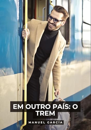 Em outro país: o trem: Histórias de sexo erótico gay explícito para adultos em português Em outro país: o trem: Histórias de sexo erótico gay explícito para adultos em português von tredition