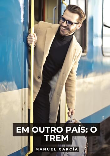 Em outro país: o trem: Histórias de sexo erótico gay explícito para adultos em português Em outro país: o trem: Histórias de sexo erótico gay explícito para adultos em português von tredition
