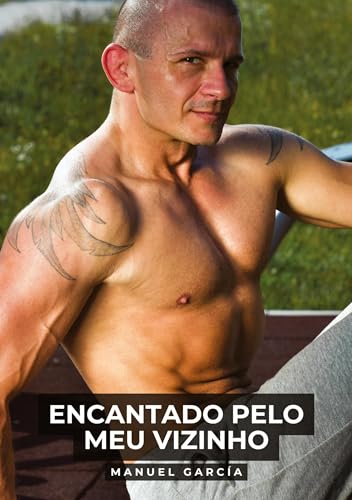 Encantado pelo meu Vizinho: Histórias de Sexo Erótico Gay Explícito para Adultos em Português Encantado pelo meu Vizinho: Histórias de Sexo Erótico Gay Explícito para Adultos em Português von tredition