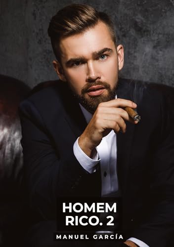 Homem Rico. 2: Histórias de Sexo Erótico Gay Explícito para Adultos em Português (Coleção de Histórias Eróticas Gays em Português para Adultos. Sexo ... Censura. Proibido para Menores de Idade. MM.) von Manuel García