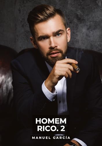 Homem Rico. 2: Histórias de Sexo Erótico Gay Explícito para Adultos em Português (Coleção de Histórias Eróticas Gays em Português para Adultos. Sexo ... Censura. Proibido para Menores de Idade. MM.) von Manuel García