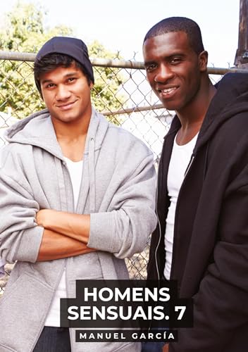 Homens Sensuais. 7: Histórias de sexo erótico gay explícito para adultos em português (Coleção de Histórias Eróticas Gays em Português para Adultos. ... Censura. Proibido para Menores de Idade. MM.) von Manuel García