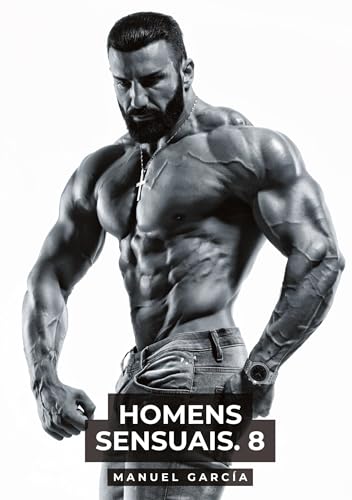 Homens Sensuais. 8: Histórias de sexo erótico gay explícito para adultos em português (Coleção de Histórias Eróticas Gays em Português para Adultos. ... Censura. Proibido para Menores de Idade. MM.) von Manuel García