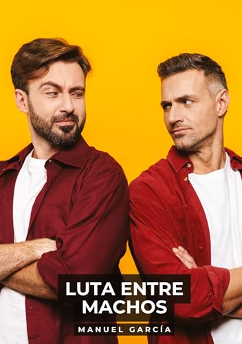 Luta entre Machos: Histórias de sexo erótico gay explícito para adultos em português (Coleção de Histórias Eróticas Gays em Português para Adultos. ... Censura. Proibido para Menores de Idade. MM.) Luta entre Machos: Histórias de sexo erótico gay explícito para adultos em português (Coleção de Histórias Eróticas Gays em Português para Adultos. ... Censura. Proibido para Menores de Idade. MM.) von Manuel García